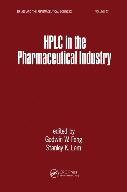 Godwin W. Fong - HPLC in the Pharmaceutical Industry, E-bok