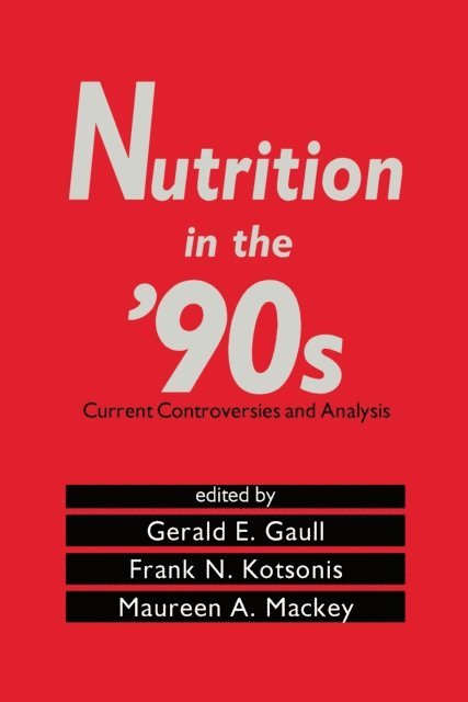 Gerald E. Gaull, Maureen A. Mackey, Frank N. Kotsonis, Gerald E. Gaull - Nutrition in the '90s, E-bok