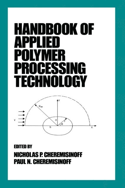 Paul N. Cheremisinoff, Nicholas P. Cheremisinoff - Handbook of Applied Polymer Processing Technology, E-bok