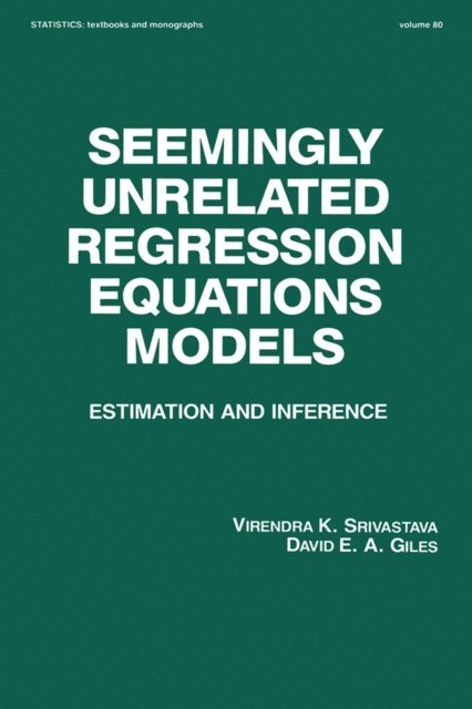 David E.A. Giles, Virendera K. Srivastava - Seemingly Unrelated Regression Equations Models, E-bok