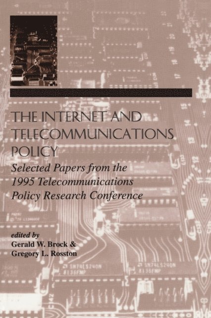 Gregory L. Rosston, Gerald W. Brock - Internet and Telecommunications Policy, E-bok