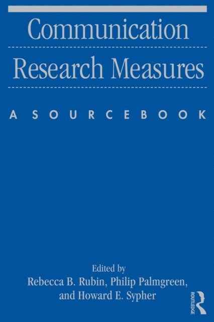 Howard E. Sypher, Philip Palmgreen, Rebecca B. Rubin - Communication Research Measures, E-bok