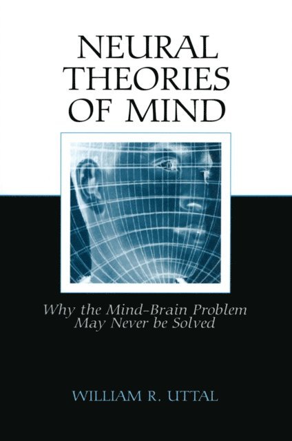 William R. Uttal - Neural Theories of Mind, E-bok