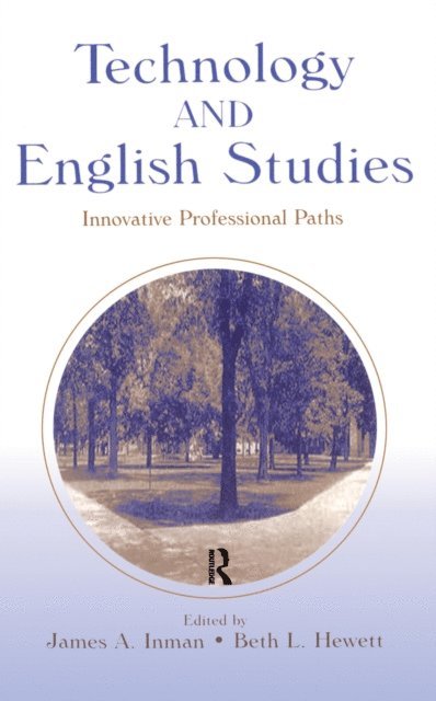 Beth L. Hewett, James A. Inman - Technology and English Studies, E-bok