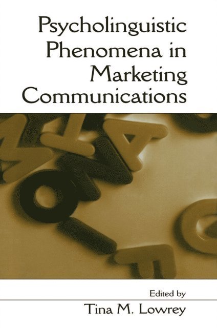 Tina M. Lowrey - Psycholinguistic Phenomena in Marketing Communications, E-bok