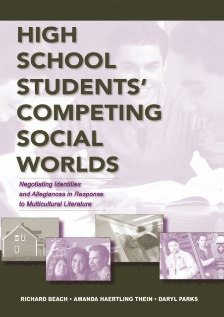 Daryl L. Parks, Amanda Haertling Thein, Richard Beach - High School Students' Competing Social Worlds, E-bok