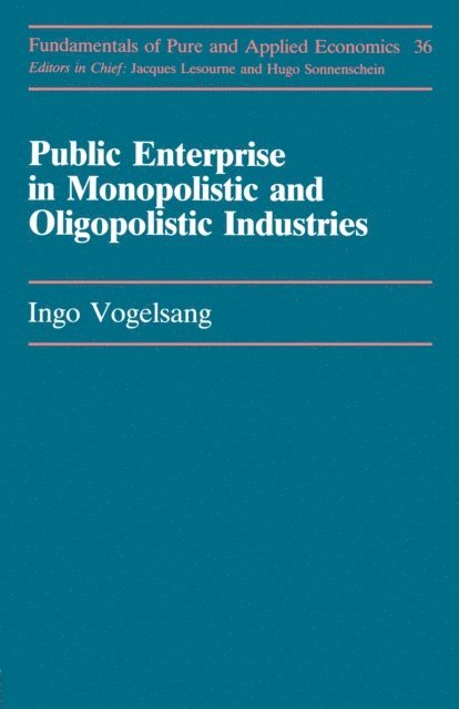 Ingo Vogelsang - Public Enterprise in Monopolistic and Oligopolistic Industries, E-bok