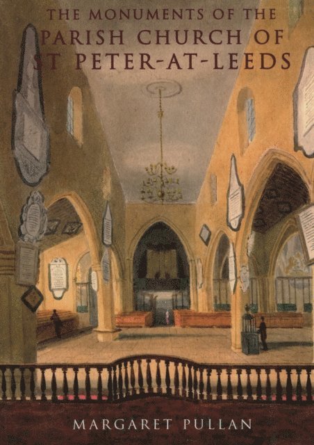 Elizabeth Fisher, Margaret Pullan - Monuments of the Parish Church of St Peter-at-Leeds, E-bok. Tillgänglighet: Lägg i varukorg
