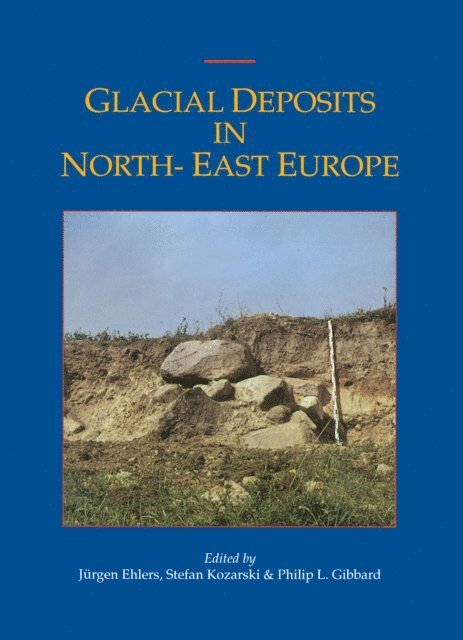 J. Rose, S. Kozarski, Ph.L. Gibbard, J. Ehlers - Glacial Deposits in Northeast Europe, E-bok