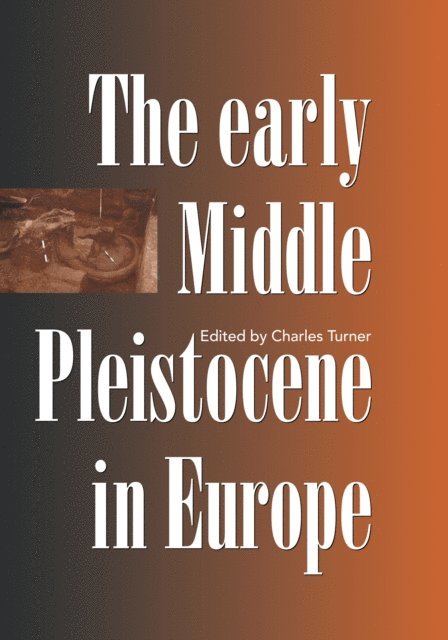 Charles Turner - Early Middle Pleistocene in Europe, E-bok