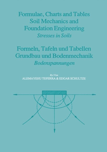 Alemayehu Teferra, Edgar Schultze - Formulae, Charts and Tables in the Area of Soil Mechanics and Foundation Engineering, E-bok