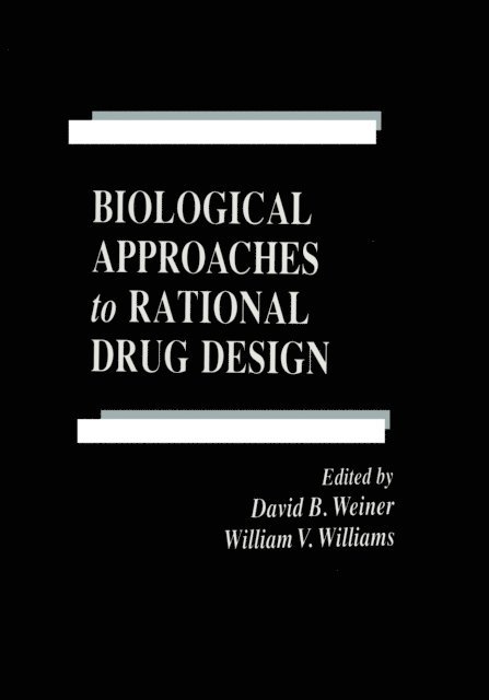 William V. Williams, David B. Weiner - Biological Approaches to Rational Drug Design, E-bok