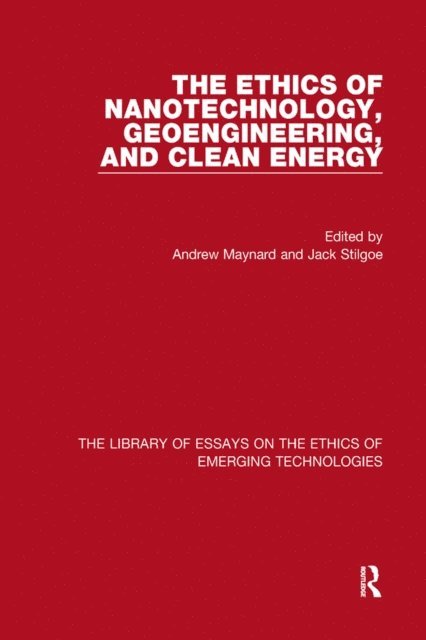 Jack Stilgoe, Andrew Maynard - Ethics of Nanotechnology, Geoengineering, and Clean Energy, E-bok