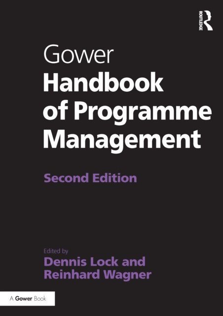 Reinhard Wagner, Dennis Lock - Gower Handbook of Programme Management, E-bok
