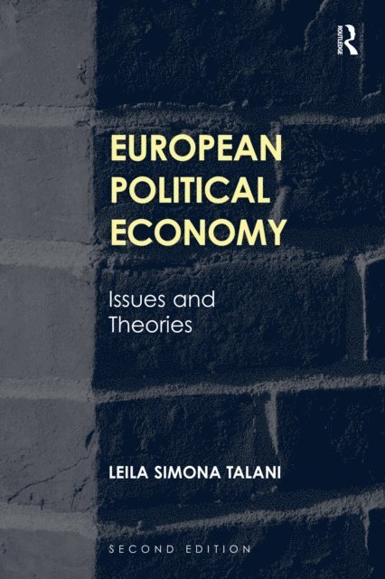 Leila Simona Talani - European Political Economy, E-bok