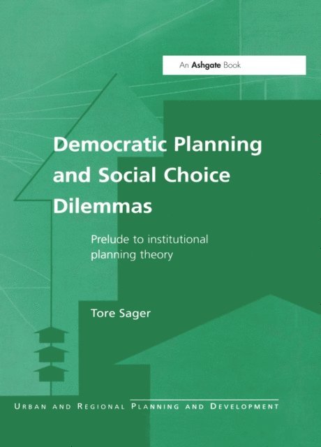 Tore Sager - Democratic Planning and Social Choice Dilemmas, E-bok