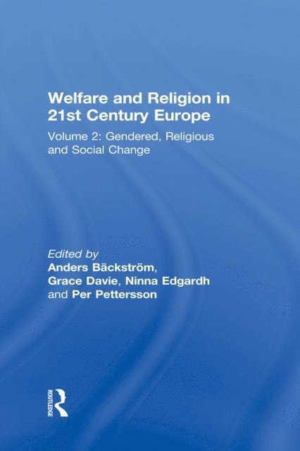 Per Pettersson, Ninna Edgardh, Grace Davie, Anders Backstrom - Welfare and Religion in 21st Century Europe, E-bok