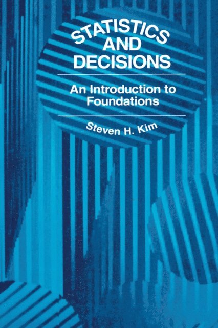 S. H. Kim - Statistics and Decisions, E-bok