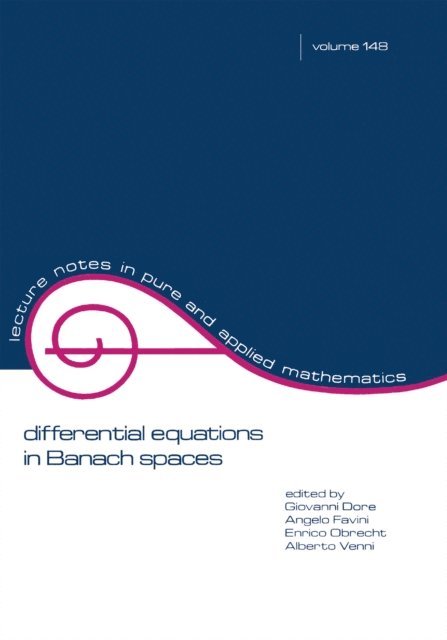 Alberto Venni, Enrico Obrecht, Angelo Favini, Giovanni Dore - Differential Equations in Banach Spaces, E-bok