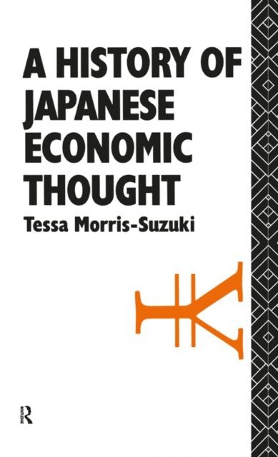 Tessa Morris Suzuki - History of Japanese Economic Thought, E-bok