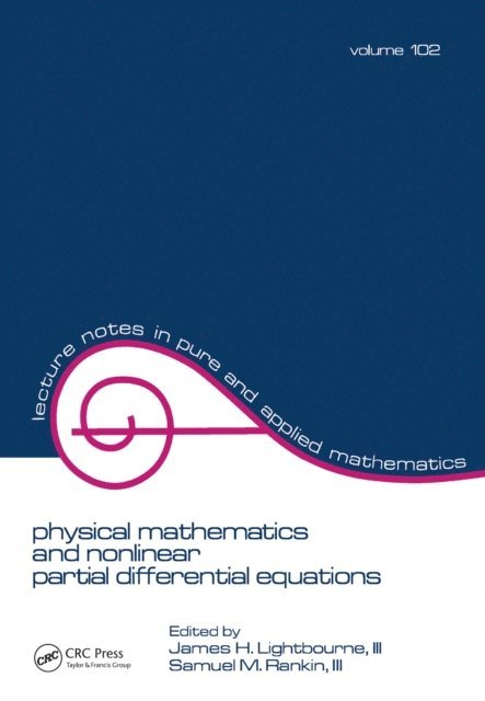 James H. Lightbourne - Physical Mathematics and Nonlinear Partial Differential Equations, E-bok