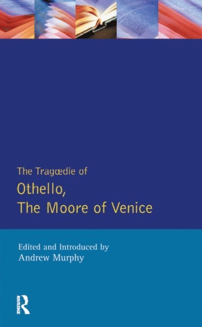Andrew Murphy, William Shakespeare - Tragedie of Othello, the Moor of Venice, E-bok