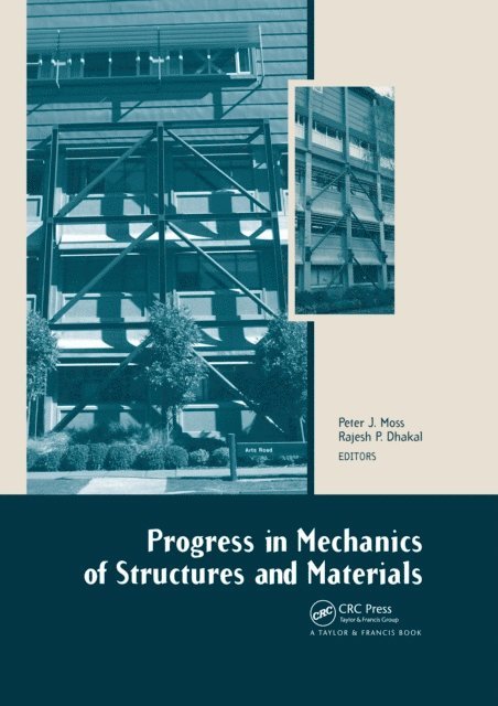 Rajesh P. Dhakal, Peter J. Moss - Progress in Mechanics of Structures and Materials, E-bok