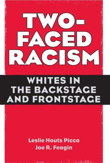 Joe Feagin, Leslie Picca - Two-Faced Racism, E-bok