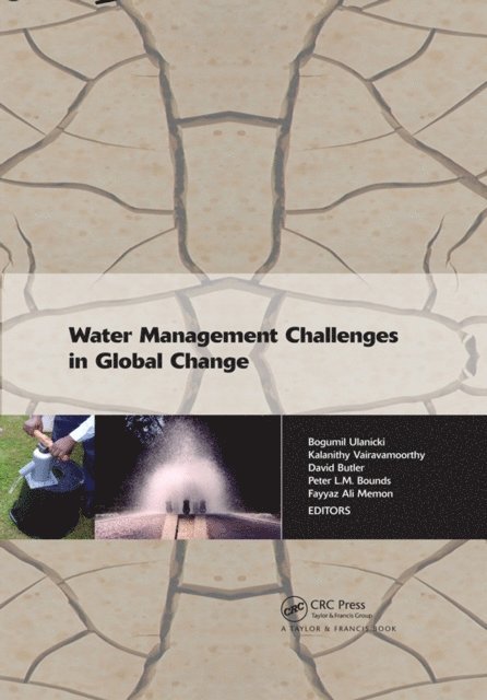 Fayyaz Ali Memon, Peter L. M. Bounds, David Butler, Kalanithy Vairavamoorthy, B. Ulanicki - Water Management Challenges in Global Change, E-bok
