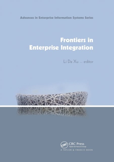 Li D. Xu - Frontiers in Enterprise Integration, E-bok