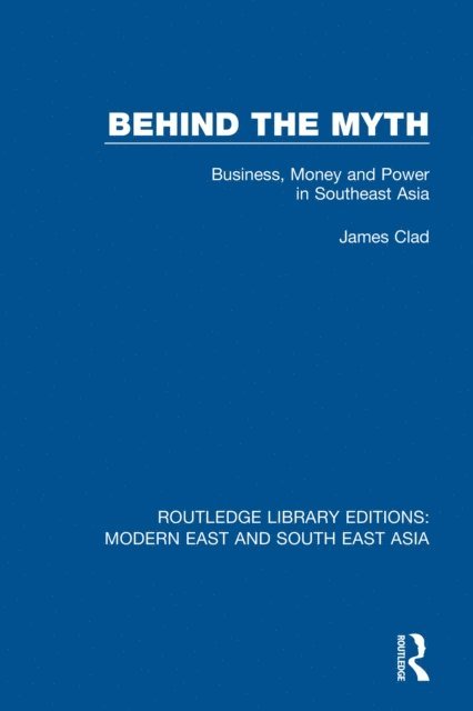 James Clad - Behind the Myth (RLE Modern East and South East Asia), E-bok