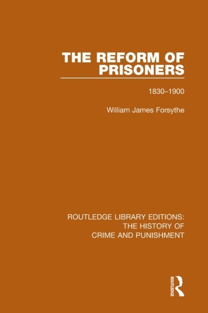 Willam James Forsythe - Reform of Prisoners, E-bok