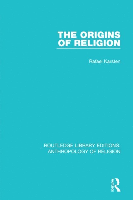 Rafael Karsten - Origins of Religion, E-bok