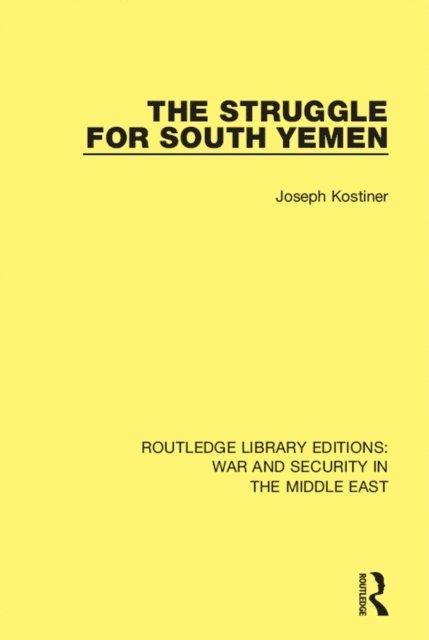 Joseph Kostiner - Struggle for South Yemen, E-bok