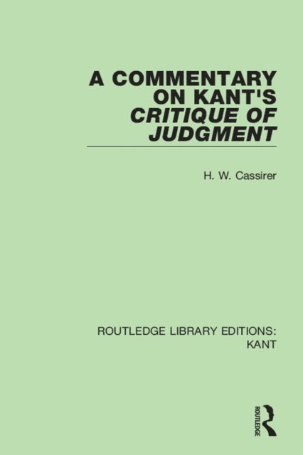 H. W. Cassirer - Commentary on Kant's Critique of Judgement, E-bok