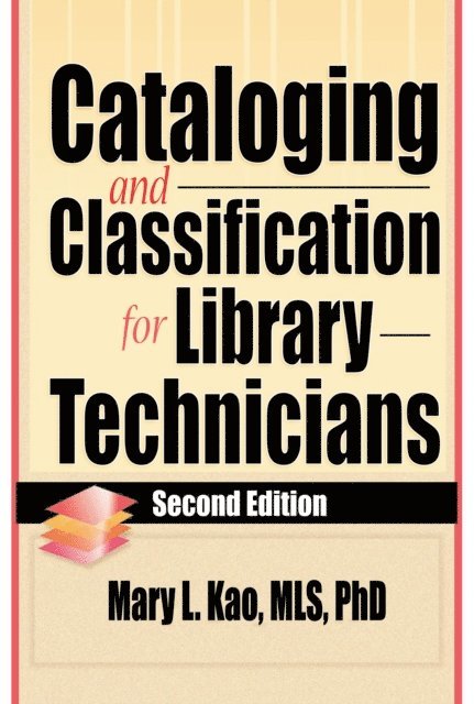 Mary L Kao, Ruth C Carter - Cataloging and Classification for Library Technicians, Second Edition, E-bok