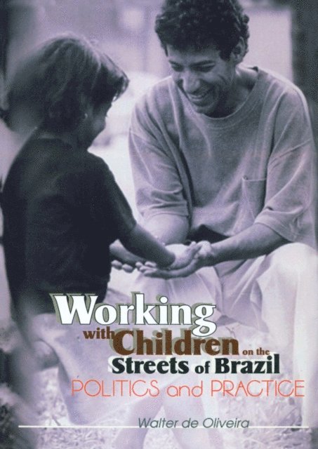 Walter de Oliveira - Working with Children on the Streets of Brazil, E-bok