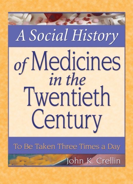 Dennis B Worthen, John Crellin - Social History of Medicines in the Twentieth Century, E-bok