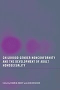 Childhood Gender Nonconformity and the Development of Adult Homosexuality