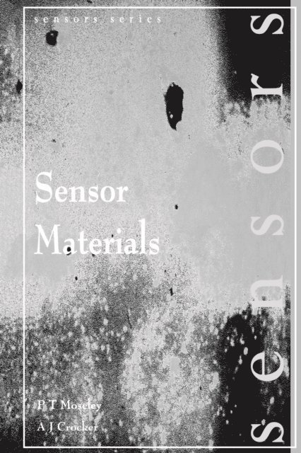J Crocker, P.T Moseley - Sensor Materials, E-bok