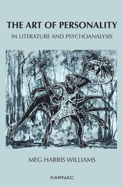 Meg Harris Williams - Art of Personality in Literature and Psychoanalysis, E-bok