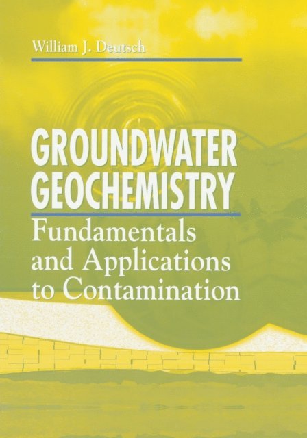 Randy Siegel, William J. Deutsch - Groundwater Geochemistry, E-bok. Tillgänglighet: Lägg i varukorg