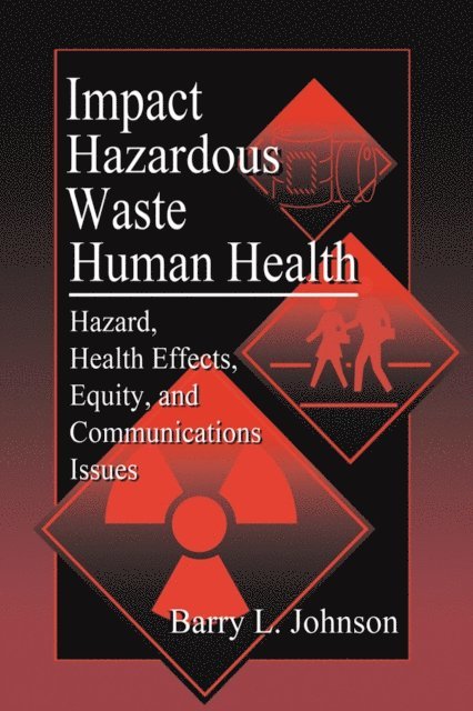 Barry L. Johnson - Impact of Hazardous Waste on Human Health, E-bok. Tillgänglighet: Lägg i varukorg