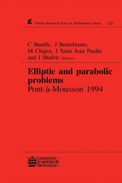 I Shafrir, J Saint Jean Paulin, Josef Bemelmans, Michel Chipot, C Bandle - Elliptic and Parabolic Problems, E-bok