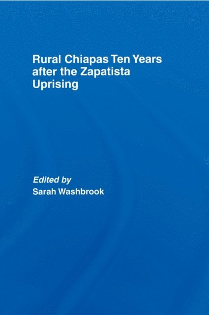 Sarah Washbrook - Rural Chiapas Ten Years after the Zapatista Uprising, E-bok. Tillgänglighet: Lägg i varukorg