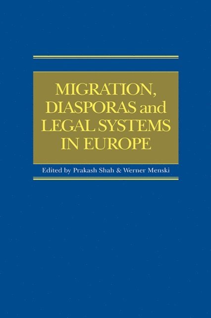 Werner Menski, Prakash Shah - Migration, Diasporas and Legal Systems in Europe, E-bok