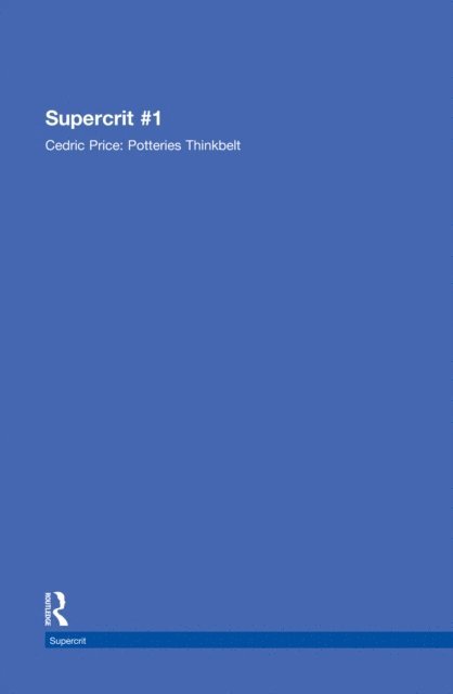 Samantha Hardingham, Kester Rattenbury - Cedric Price: Potteries Thinkbelt, E-bok