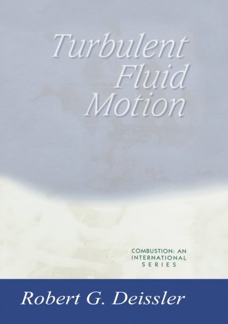 R. Deissler - Turbulent Fluid Motion, E-bok