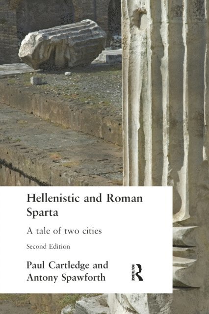 Antony Spawforth, Paul Cartledge - Hellenistic and Roman Sparta, E-bok