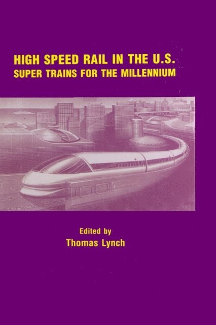 Thomas Lynch - High Speed Rail in the US, E-bok